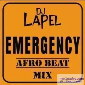 Dj Lapel - Emergency AfroBeat Mix
